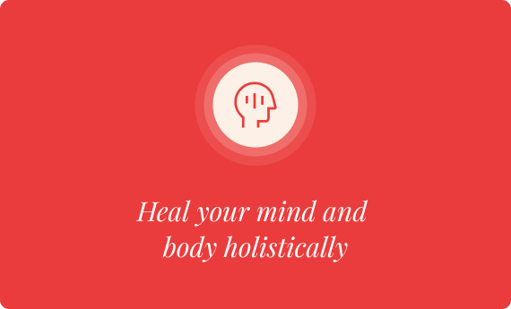 Heal your mind and body holistically