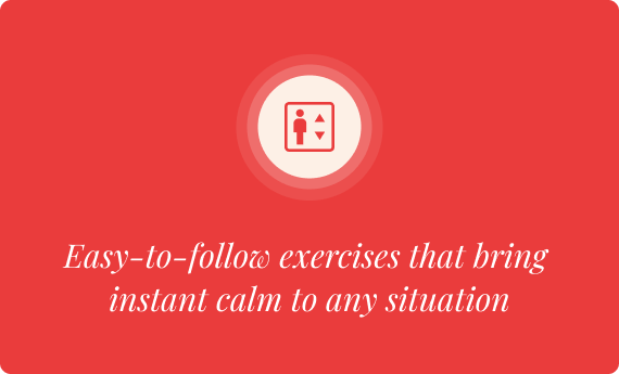 Easy-to-follow exercises for instant calm